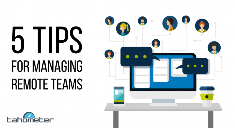 5 Tips For Managing Remote Teams Tahometer Blog